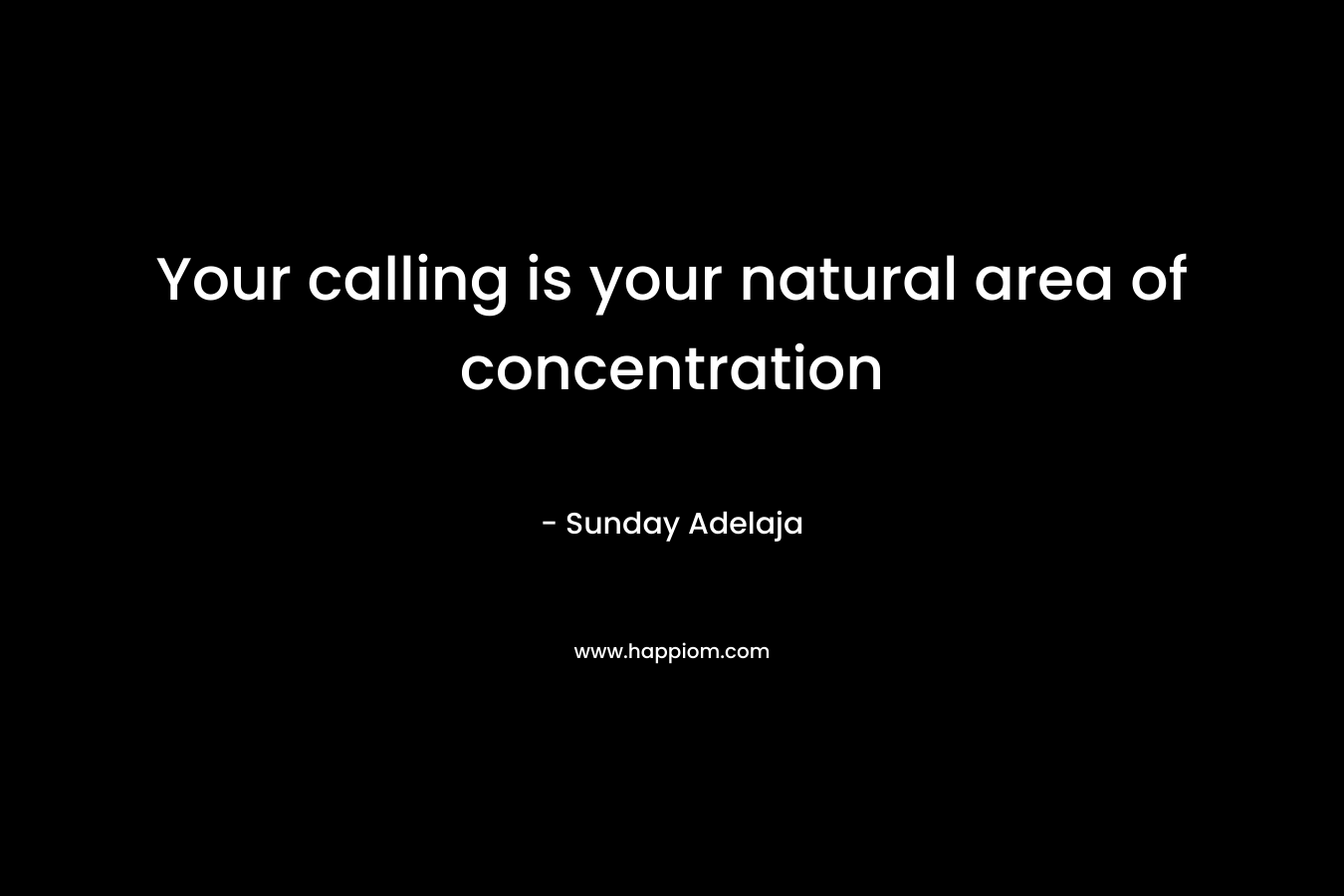 Your calling is your natural area of concentration