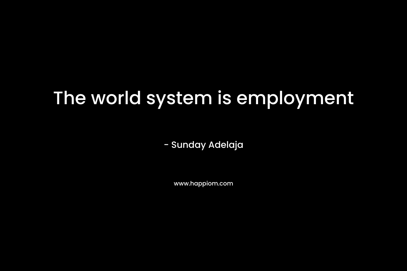 The world system is employment
