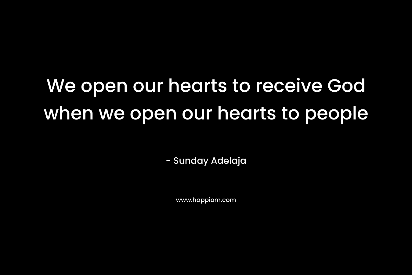 We open our hearts to receive God when we open our hearts to people