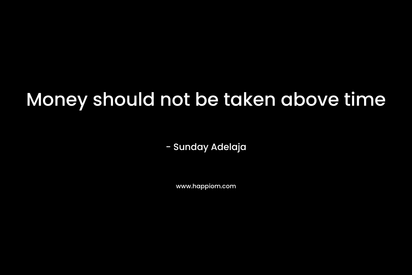 Money should not be taken above time
