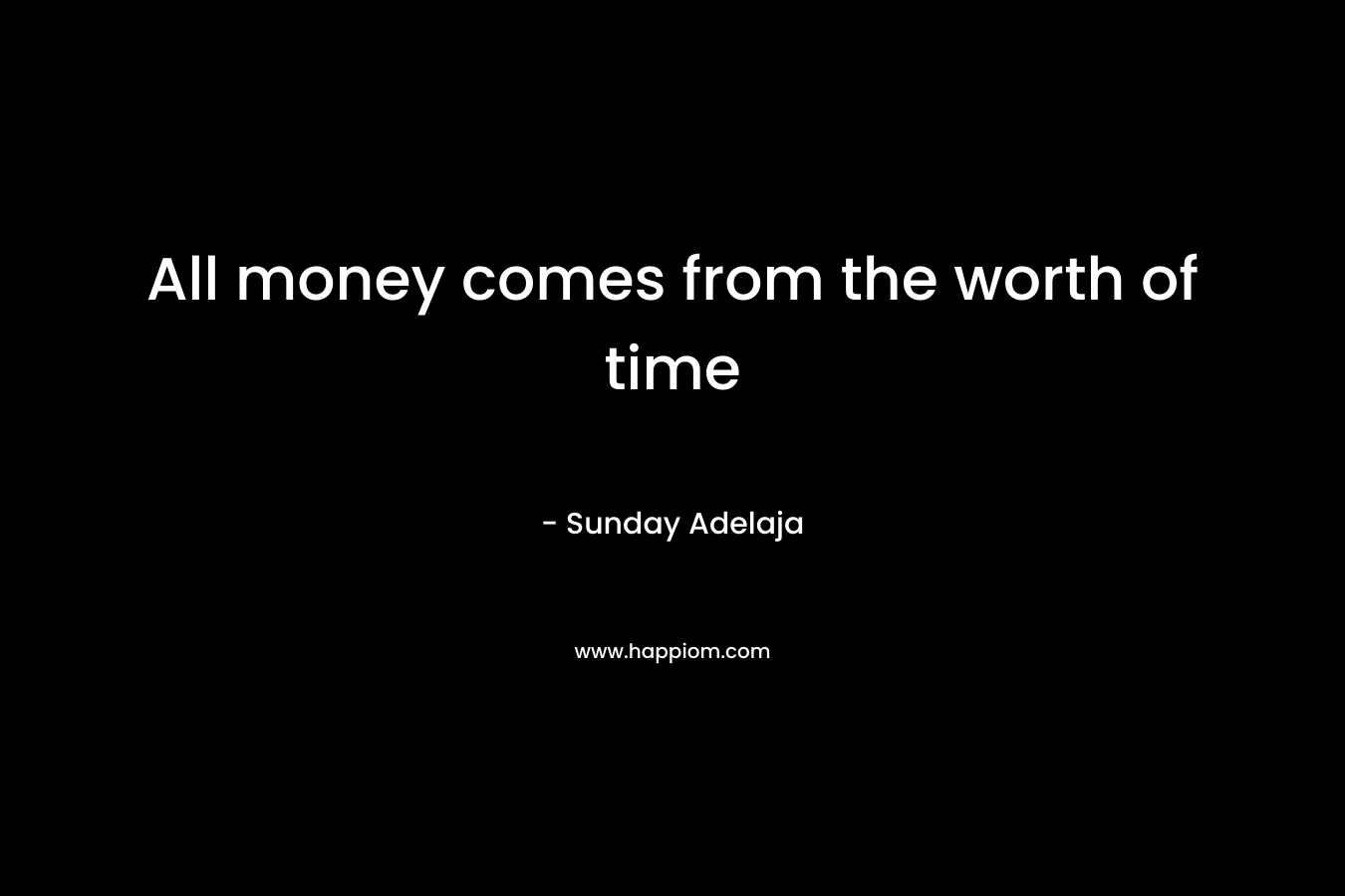 All money comes from the worth of time