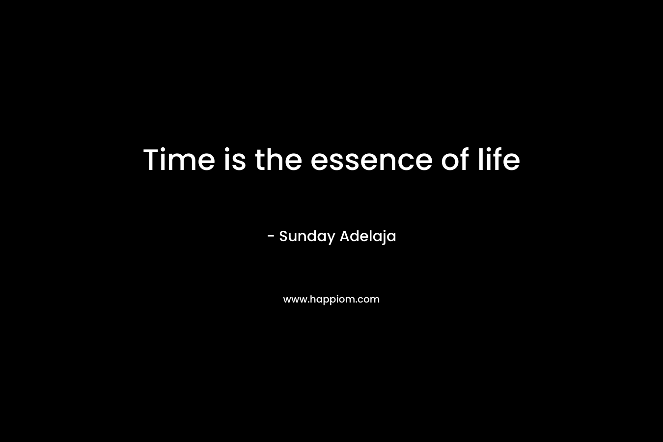 Time is the essence of life
