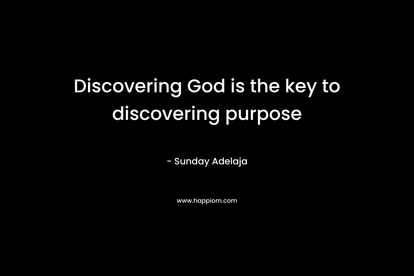 Discovering God is the key to discovering purpose