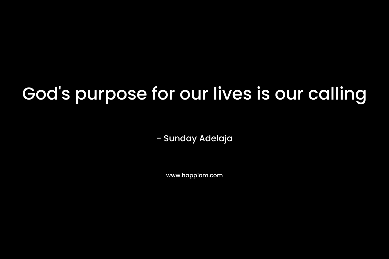 God's purpose for our lives is our calling