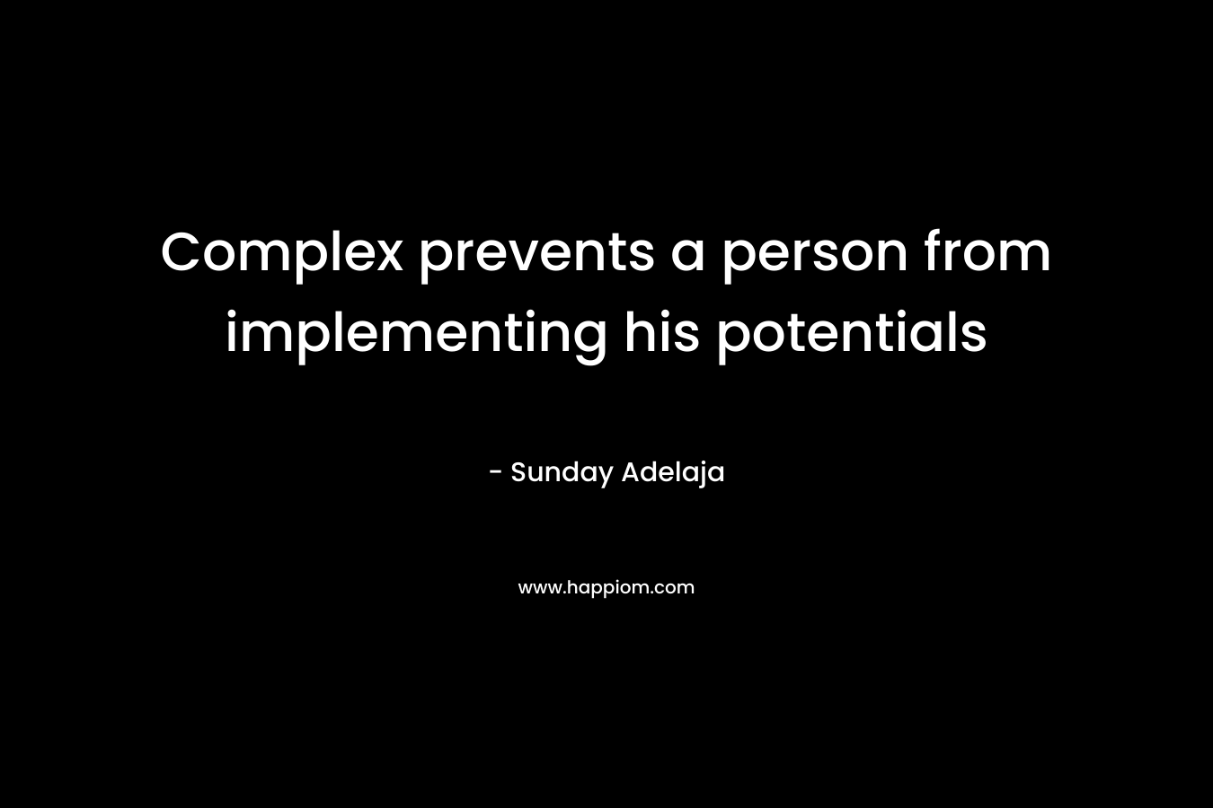 Complex prevents a person from implementing his potentials