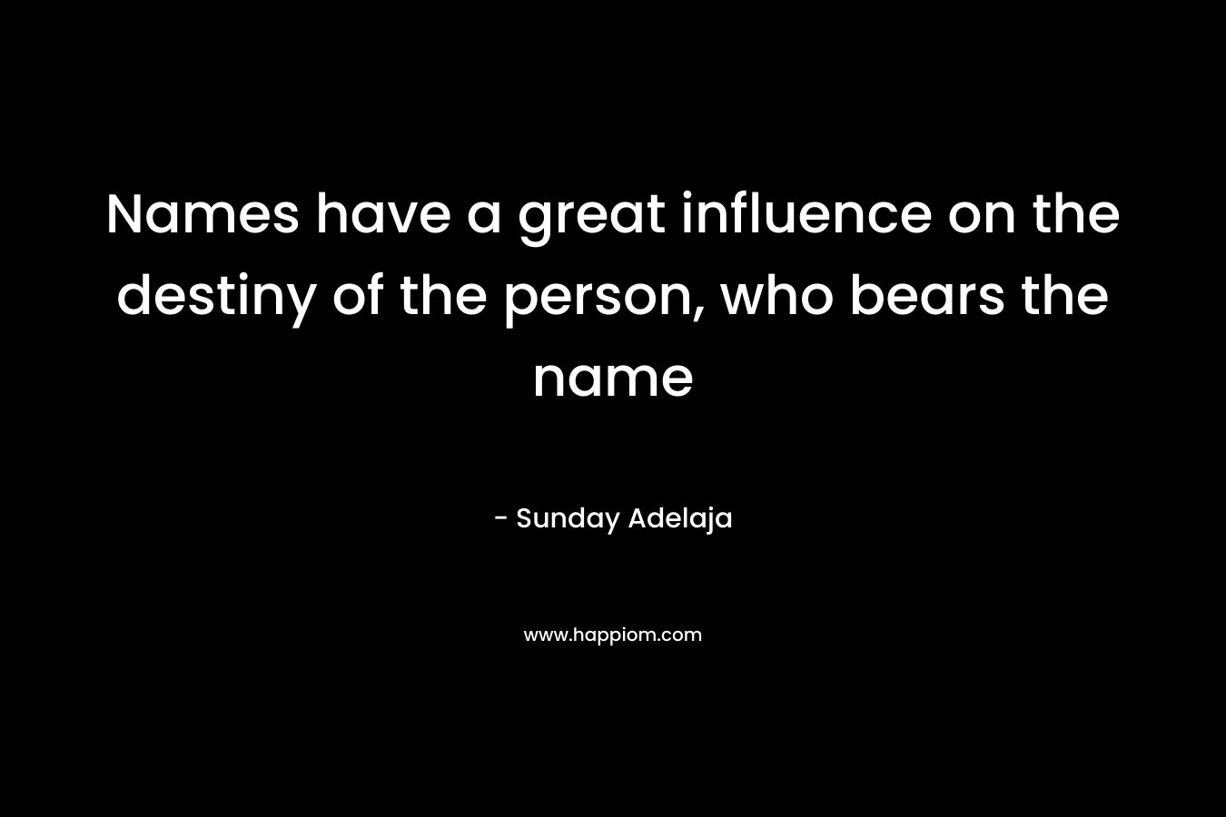Names have a great influence on the destiny of the person, who bears the name