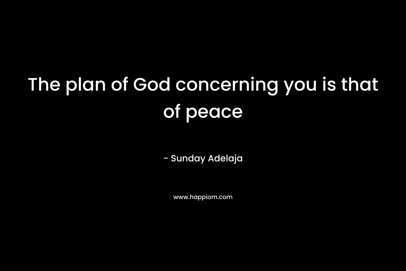 The plan of God concerning you is that of peace