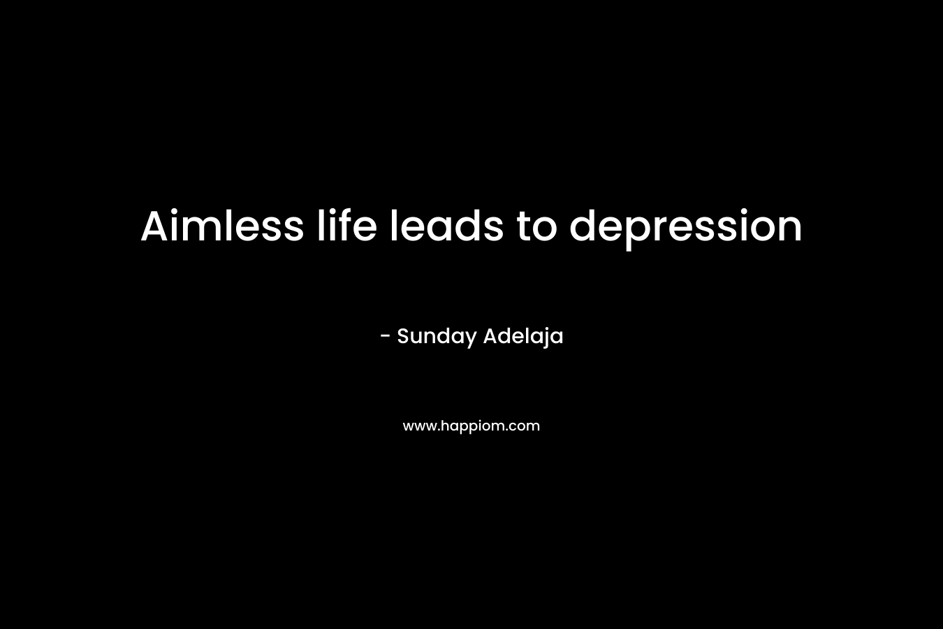 Aimless life leads to depression