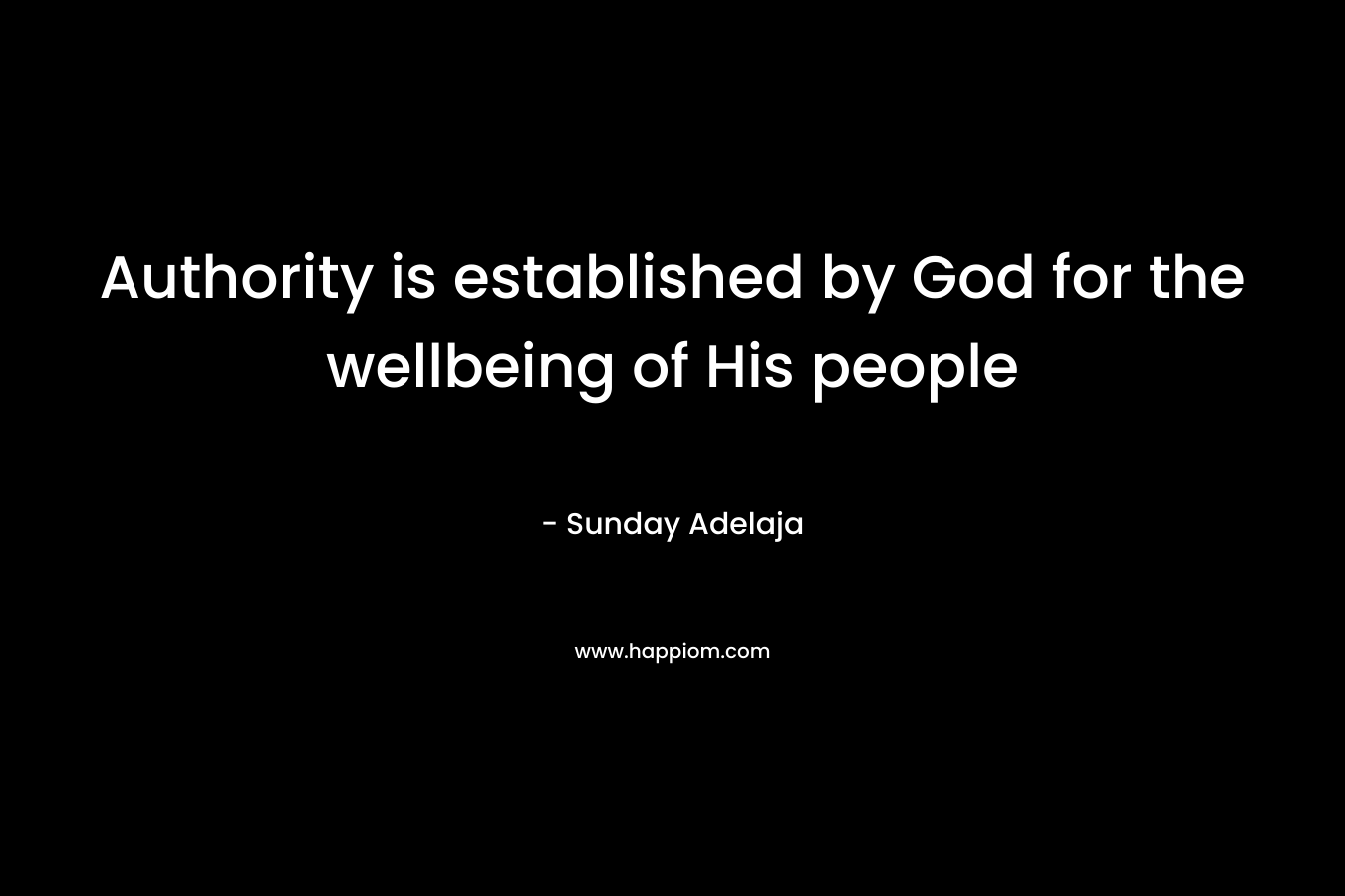 Authority is established by God for the wellbeing of His people