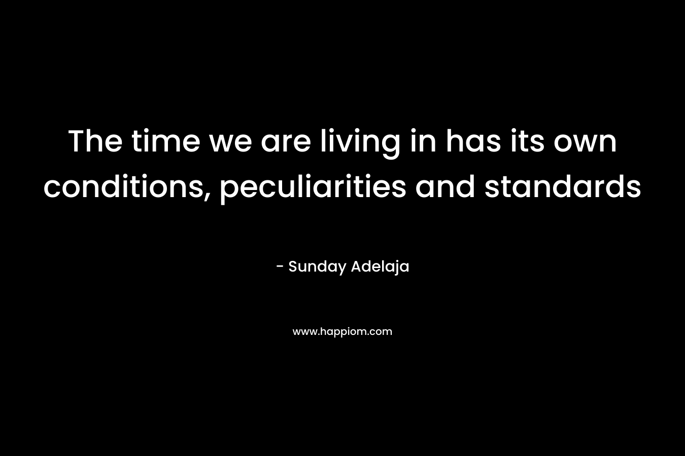 The time we are living in has its own conditions, peculiarities and standards – Sunday Adelaja
