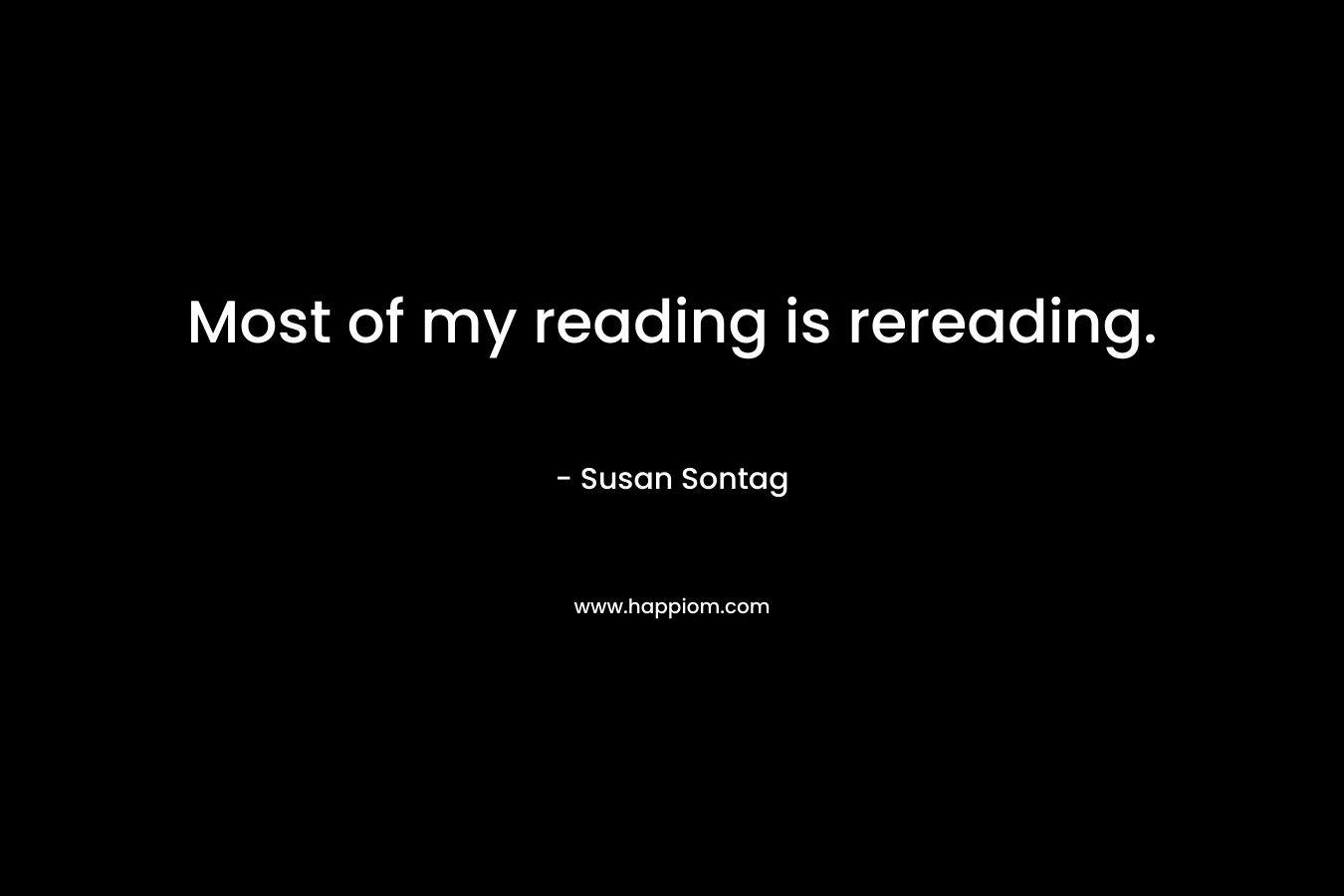 Most of my reading is rereading.