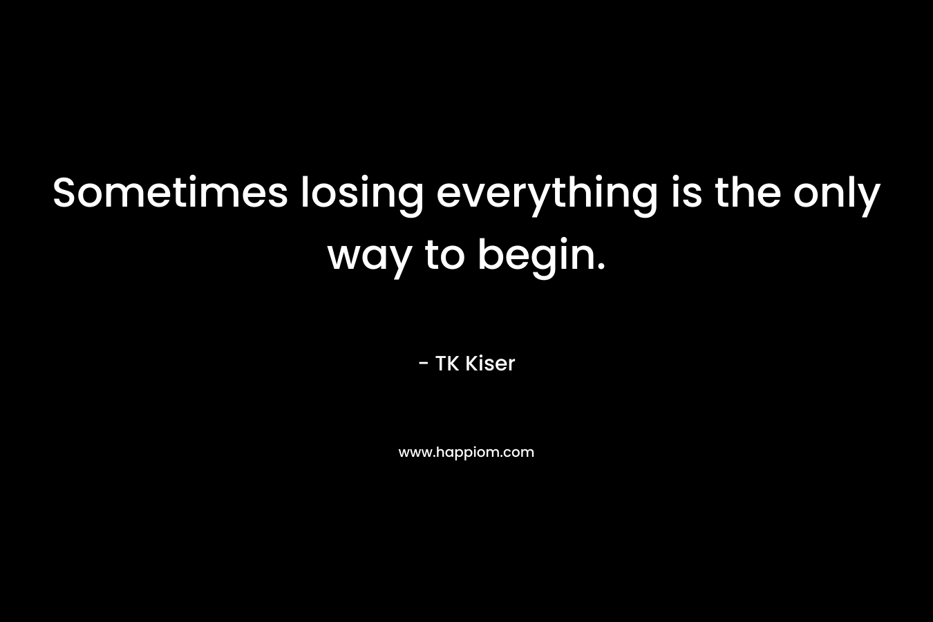 Sometimes losing everything is the only way to begin.