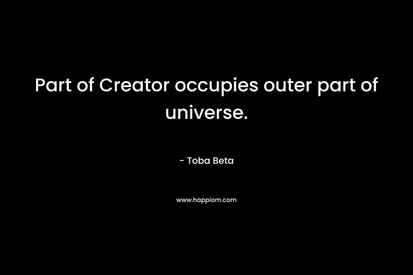 Part of Creator occupies outer part of universe. – Toba Beta