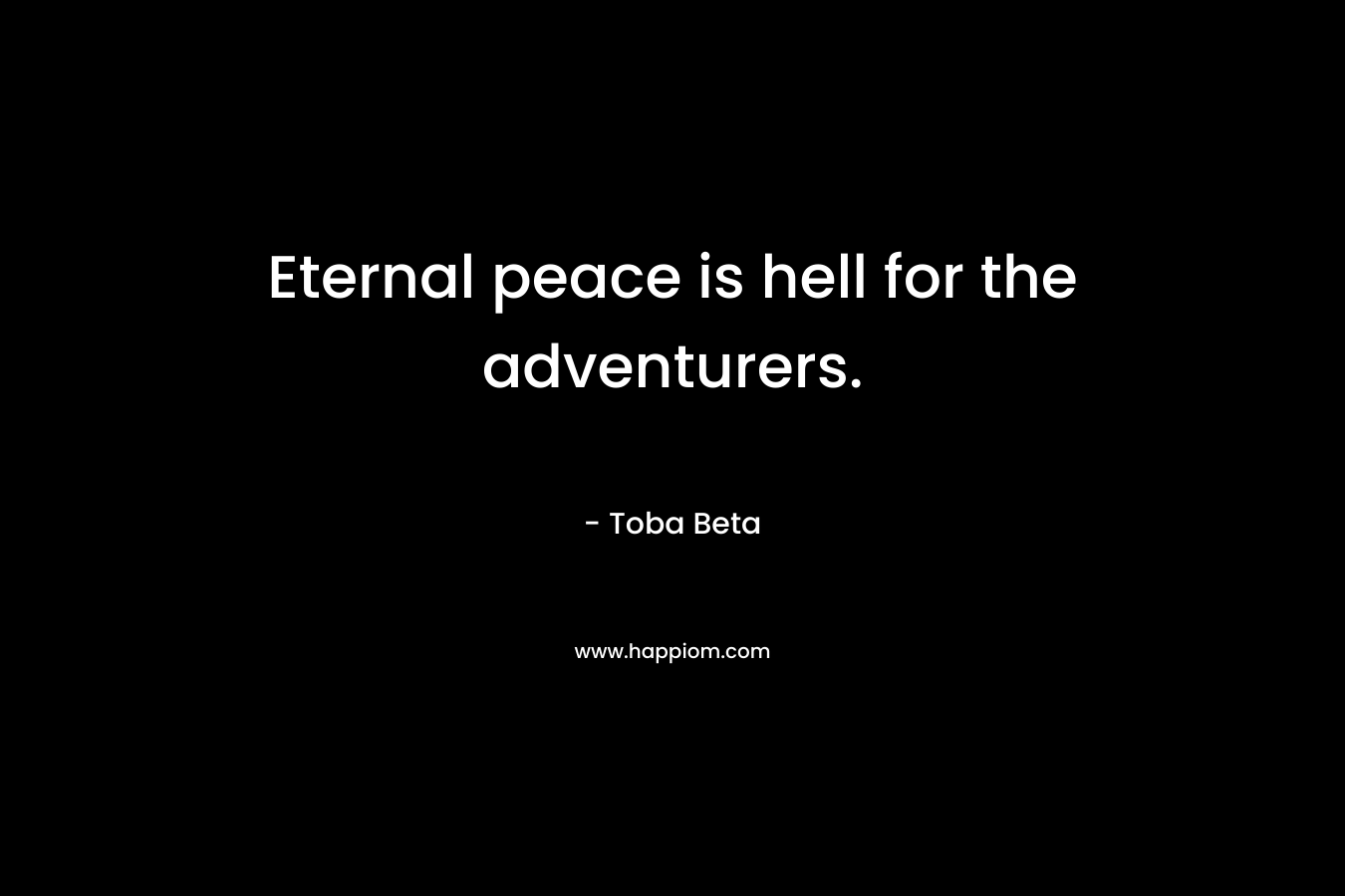 Eternal peace is hell for the adventurers.