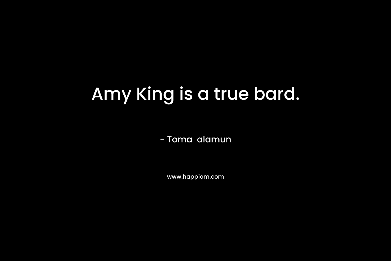 Amy King is a true bard. – Toma alamun