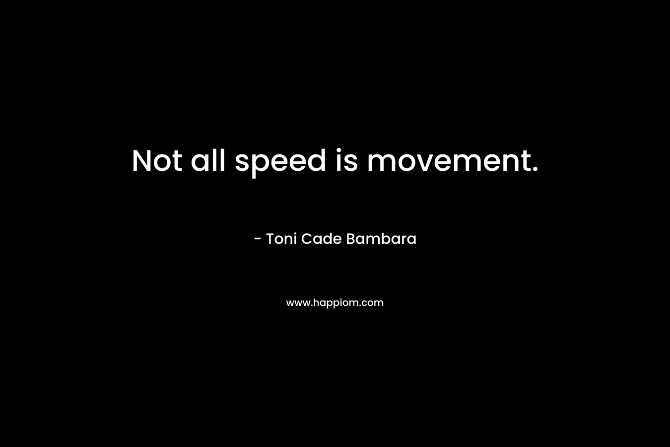 Not all speed is movement.