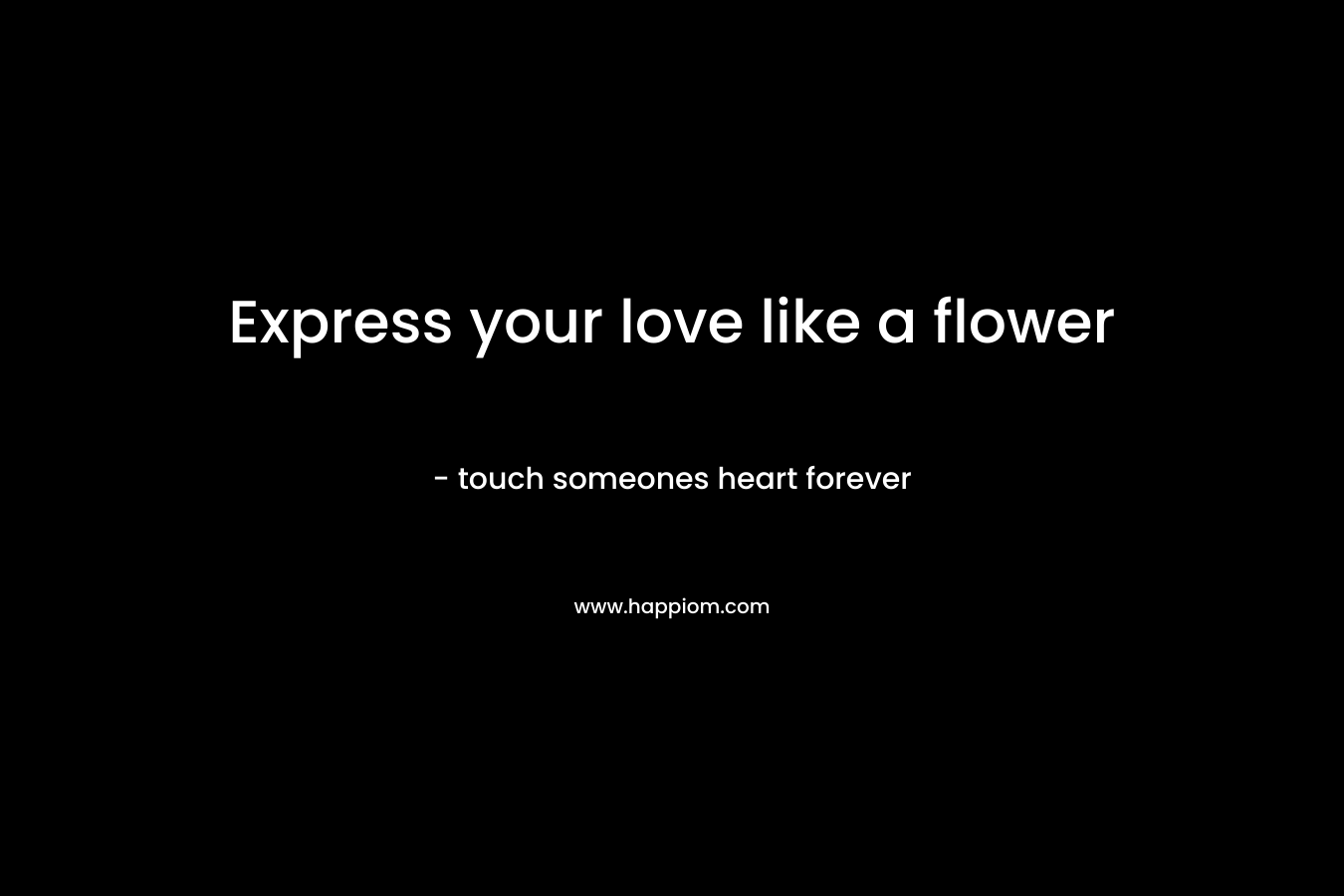 Express your love like a flower