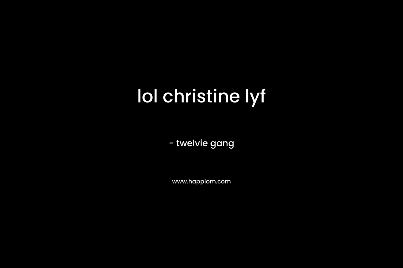 lol christine lyf