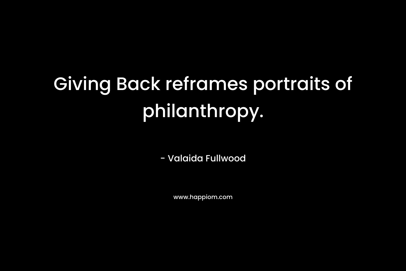 Giving Back reframes portraits of philanthropy. – Valaida Fullwood