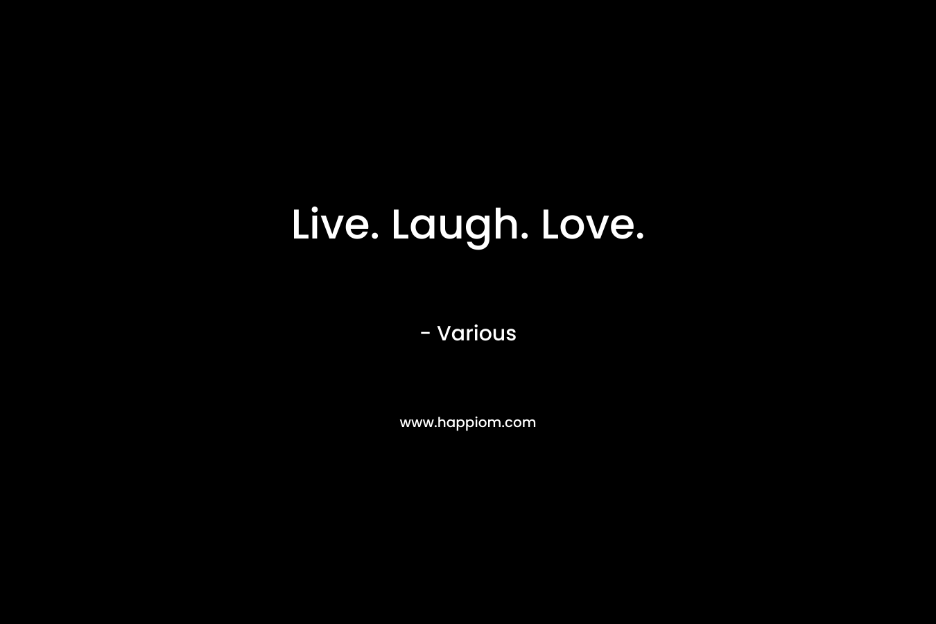 Live. Laugh. Love. – Various