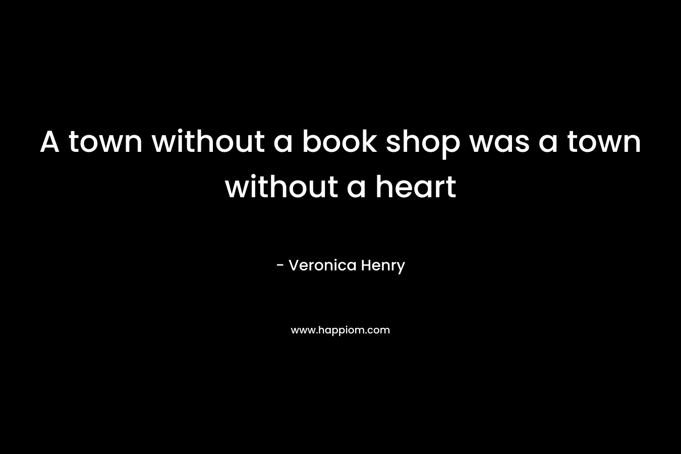 A town without a book shop was a town without a heart