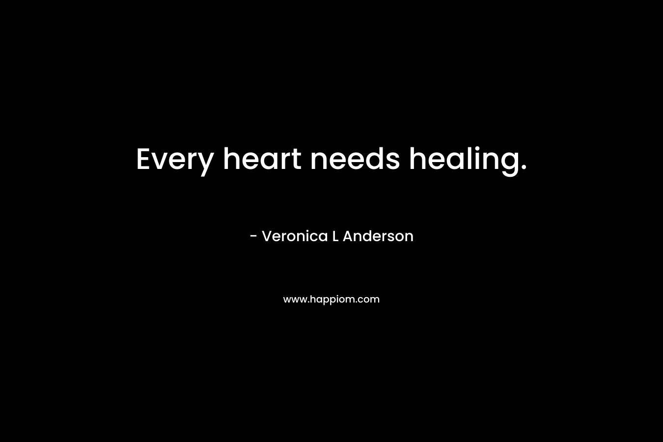 Every heart needs healing.