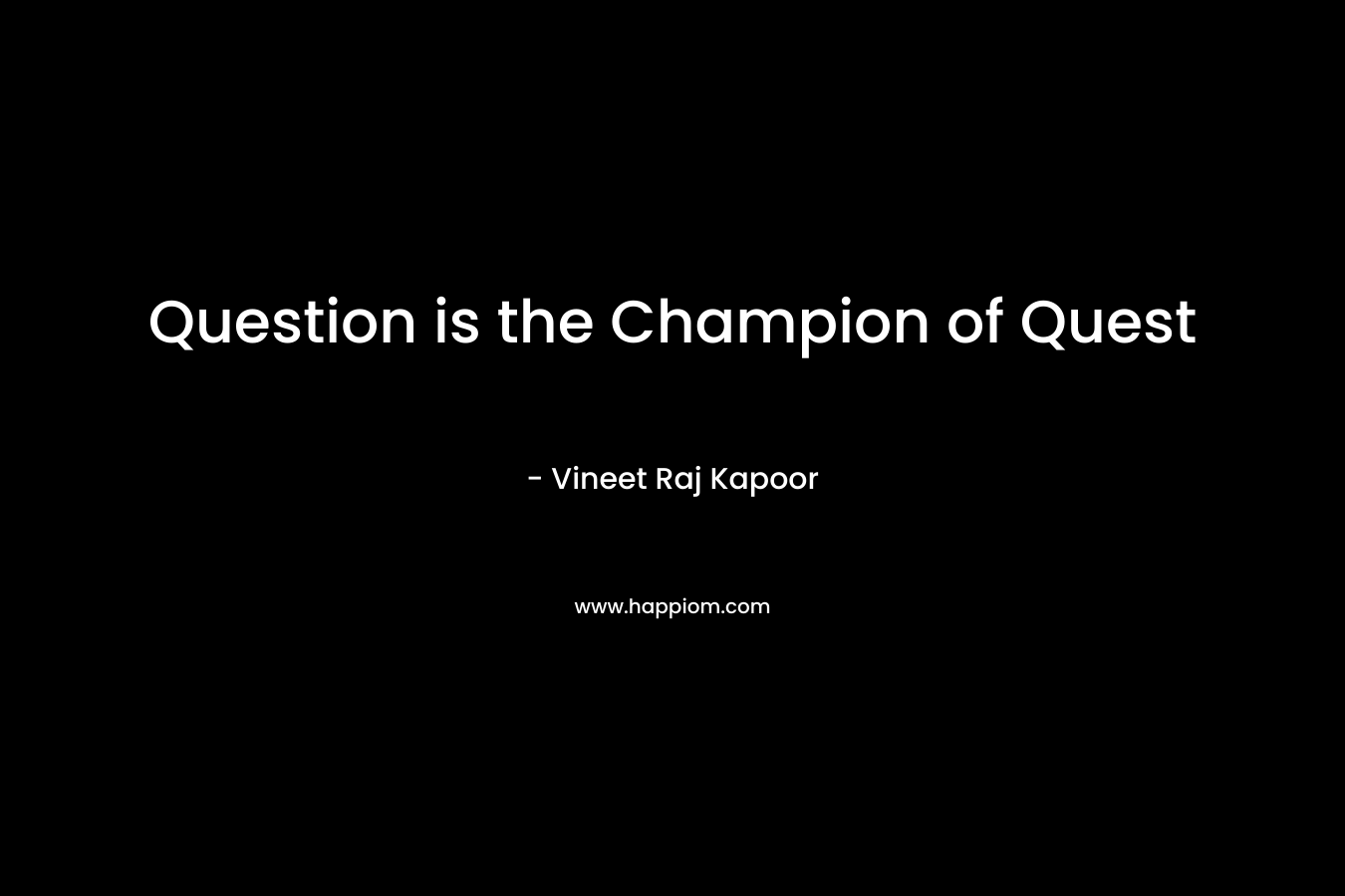 Question is the Champion of Quest