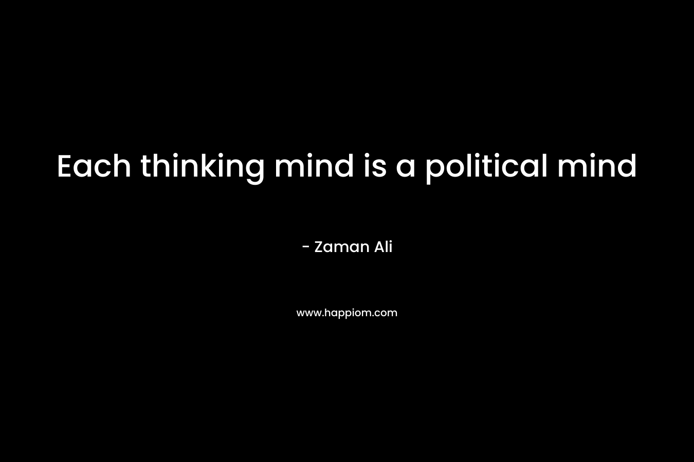 Each thinking mind is a political mind